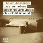 LES ANNEES BIENHEUREUSES DU CHATIMENT, Jaeggy Fleur
