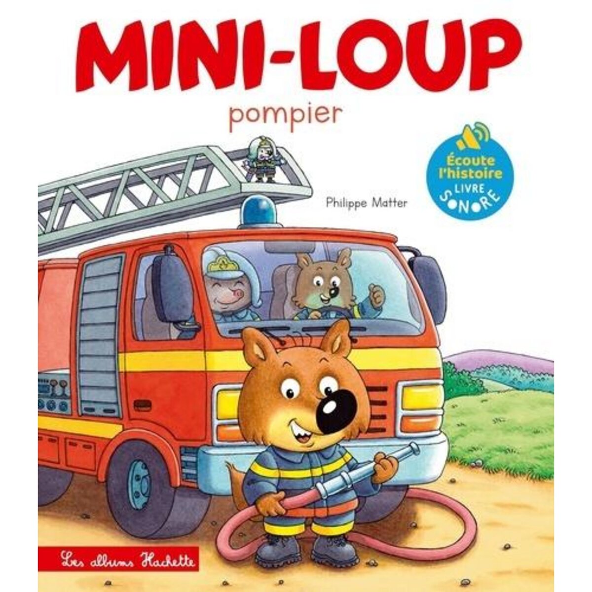  MINI-LOUP : MINI-LOUP POMPIER, Matter Philippe