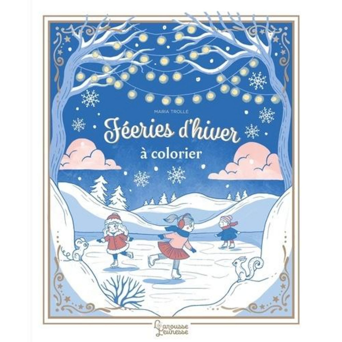 FEERIES D'HIVER A COLORIER, Trolle Maria
