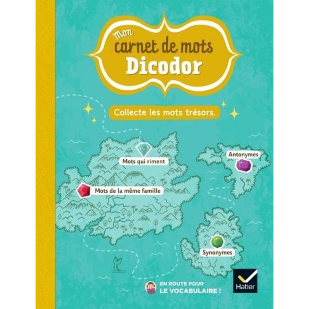 MON CARNET DE MOTS DICODOR. COLLECTE LES MOTS TRESORS, Onillon Delphine
