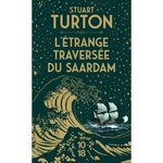 L'ETRANGE TRAVERSEE DU SAARDAM, Turton Stuart