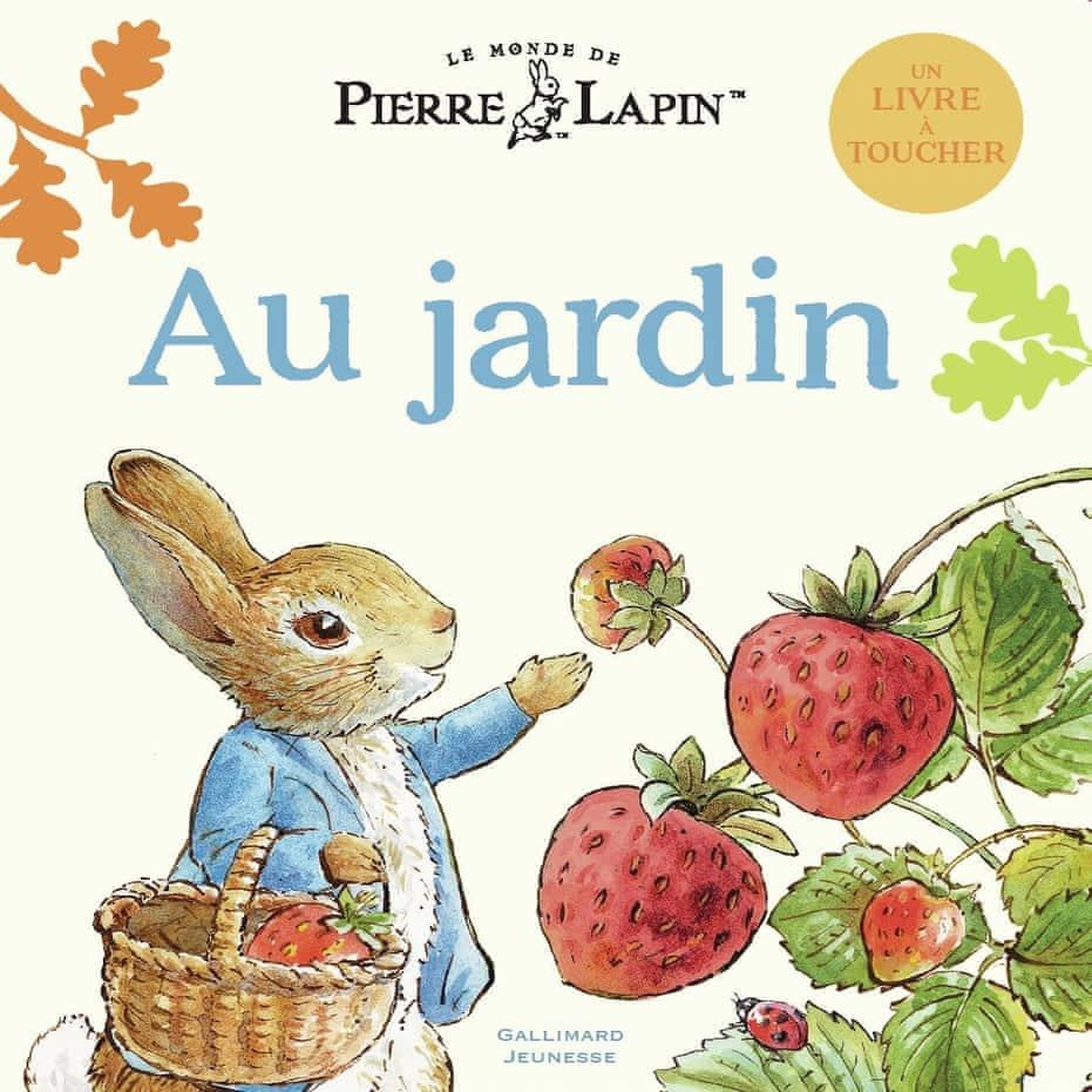 LE MONDE DE PIERRE LAPIN : AU JARDIN, Faulkner Neil