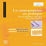 LA CONTRACEPTION EN PRATIQUE. DE LA SITUATION CLINIQUE A LA PRESCRIPTION, 2E EDITION, Raccah-Tebeka Brigitte