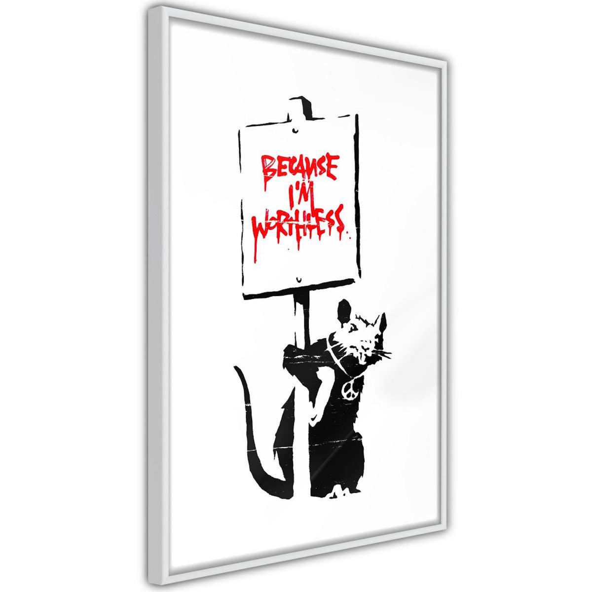 Paris Prix Affiche Murale Encadrée  Banksy Because I'm Worthless