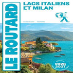LACS ITALIENS ET MILAN. EDITION 2026-2027. AVEC 1 PLAN DETACHABLE, Le Routard