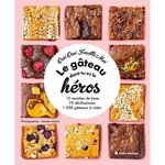 LE GATEAU DONT TU ES LE HEROS. 12 RECETTES, 70 DECLINAISONS, 1000 GATEAUX A CREER, Owi Owi Fouette-moi