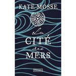 LA CITE TOME 3 : LA CITE DES MERS, Mosse Kate