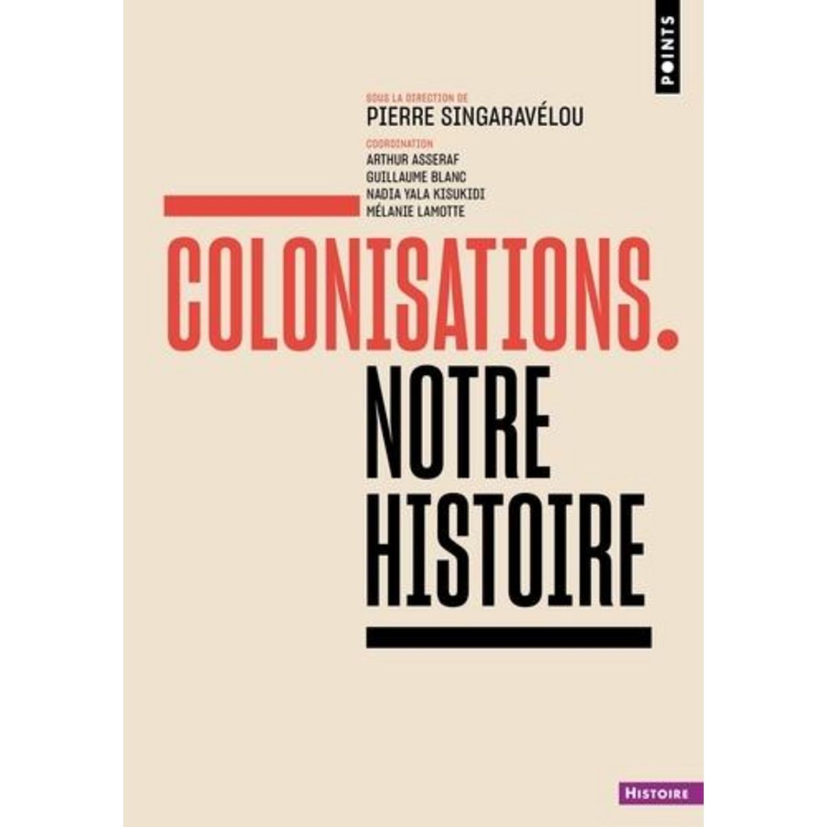 COLONISATIONS. NOTRE HISTOIRE, Singaravélou Pierre