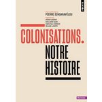 COLONISATIONS. NOTRE HISTOIRE, Singaravélou Pierre