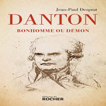 DANTON. BONHOMME OU DEMON, Desprat Jean-Paul