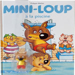 MINI-LOUP : MINI-LOUP A LA PISCINE. AVEC UNE FIGURINE, Matter Philippe