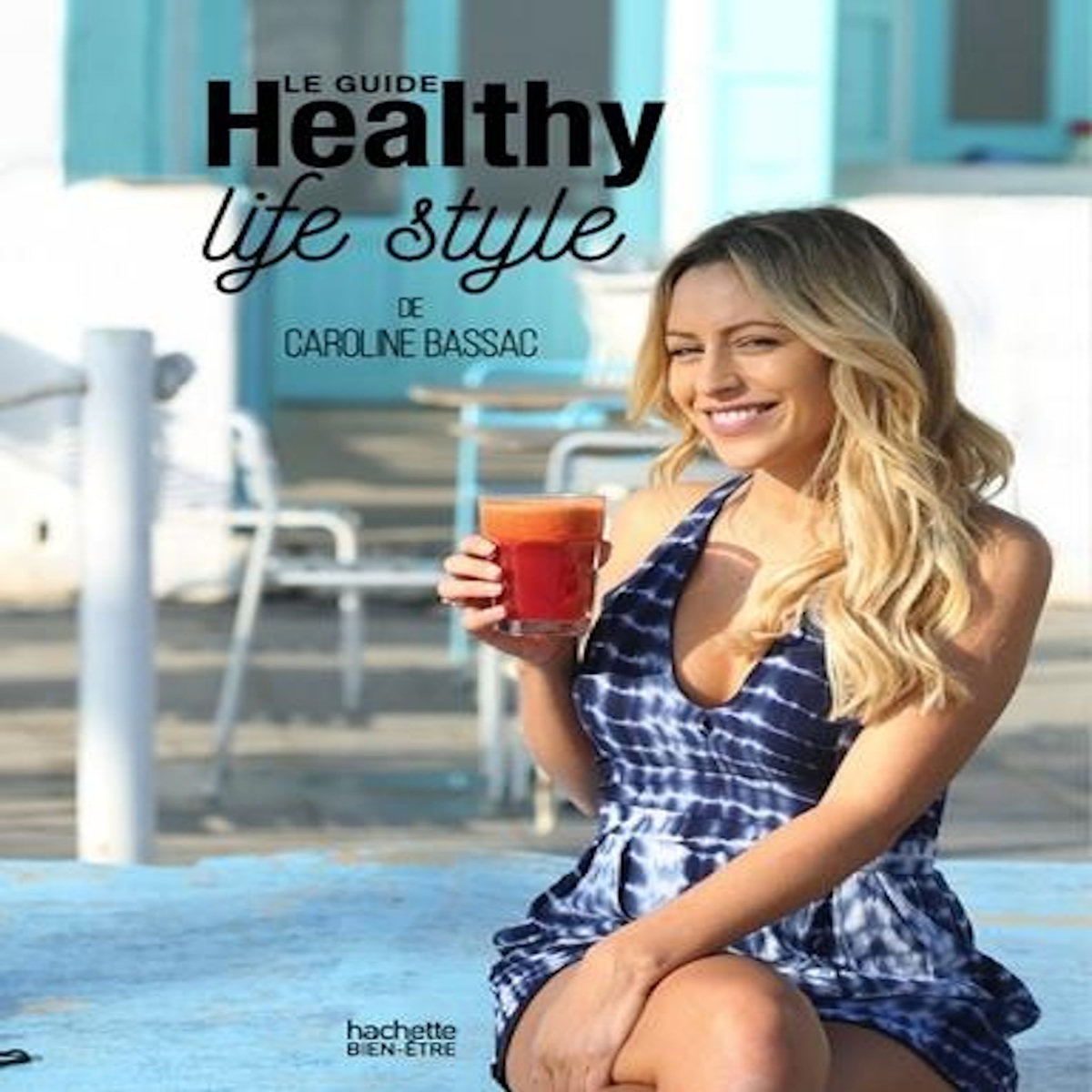 LE GUIDE HEALTHY LIFE STYLE, Bassac Caroline