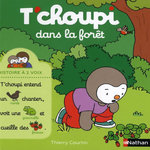 T'CHOUPI, L'AMI DES PETITS : T'CHOUPI DANS LA FORET, Courtin Thierry