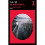 SUR LE CIEL EFFONDRE. UNE ENQUETE DU CAPITAINE ANATO EN AMAZONIE FRANCAISE, Niel Colin