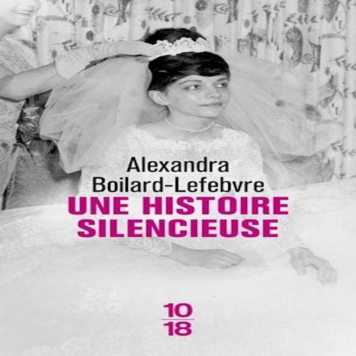 UNE HISTOIRE SILENCIEUSE, Boilard-Lefebvre Alexandra