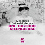 UNE HISTOIRE SILENCIEUSE, Boilard-Lefebvre Alexandra