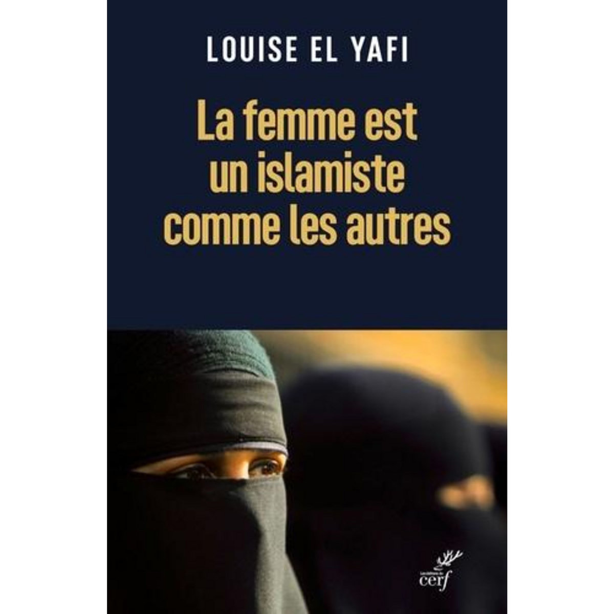 LA FEMME EST UN ISLAMISTE COMME LES AUTRES, El Yafi Louise