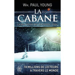 LA CABANE. LA OU LA TRAGEDIE SE CONFRONTE A L'ETERNITE, Young William Paul