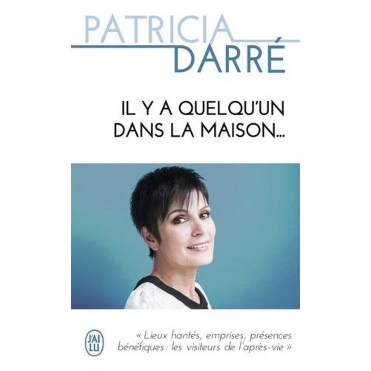 IL Y A QUELQU'UN DANS LA MAISON..., Darré Patricia
