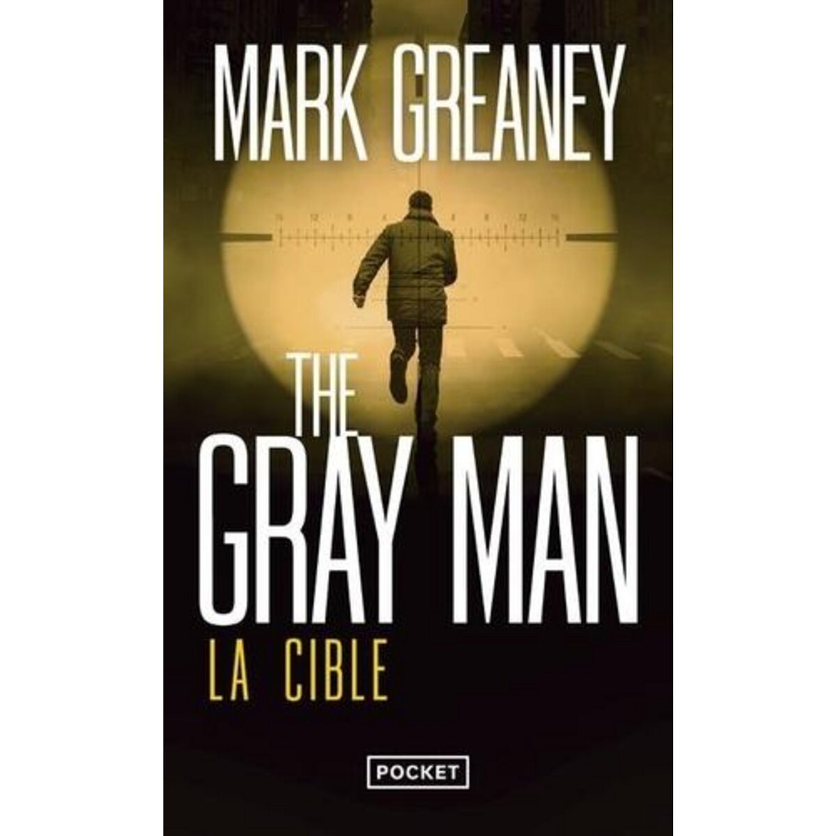 THE GRAY MAN TOME 2 : LA CIBLE, Greaney Mark