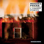 L'OMBRE PORTEE, Pagan Hugues