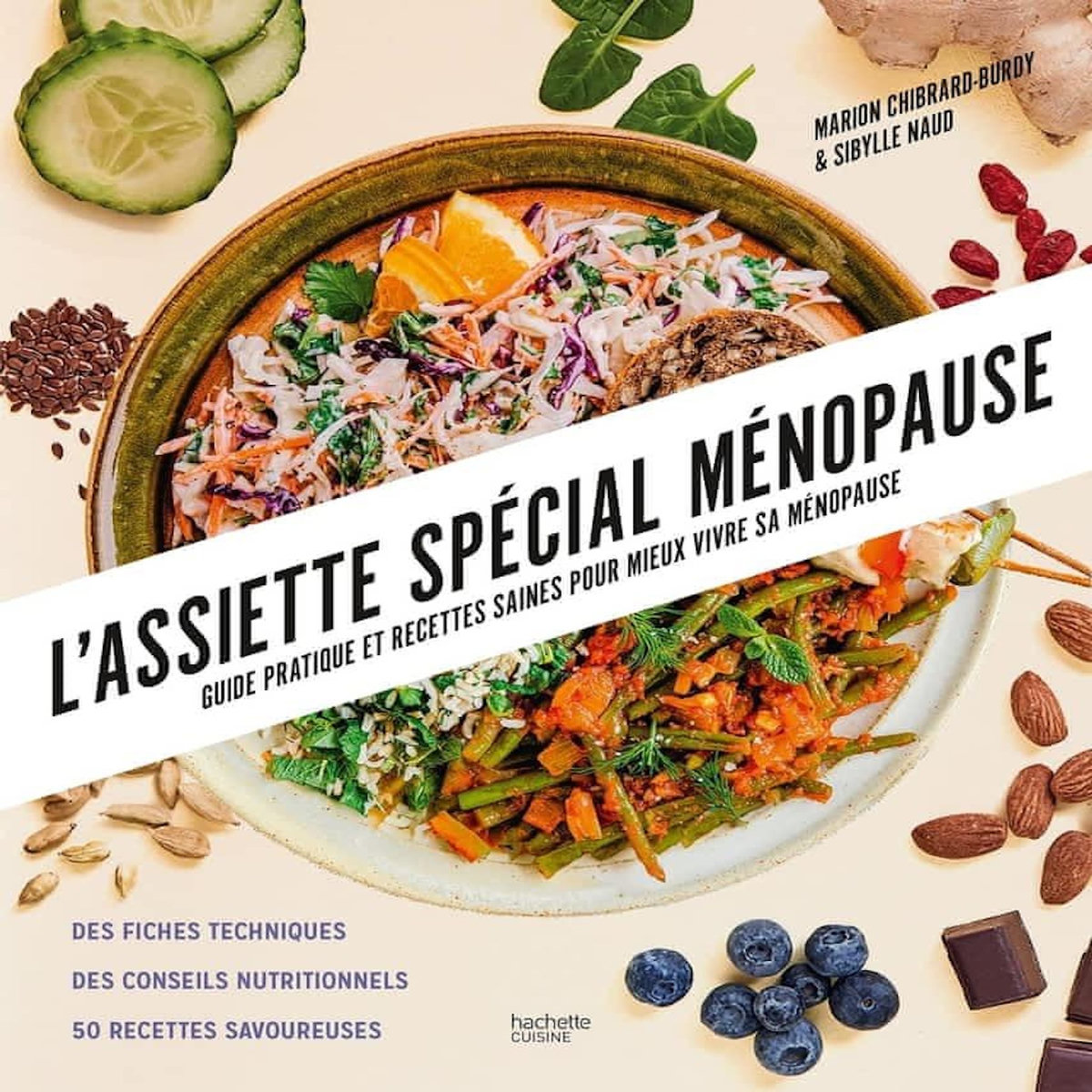 L'ASSIETTE SPECIAL MENOPAUSE. GUIDE PRATIQUE ET RECETTES SAINES POUR MIEUX VIVRE SA MENOPAUSE, Chibrard-Burdy Marion