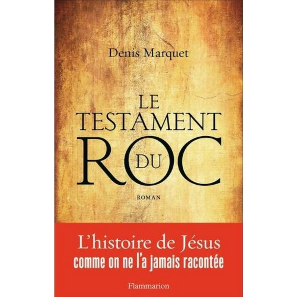 LE TESTAMENT DU ROC, Marquet Denis