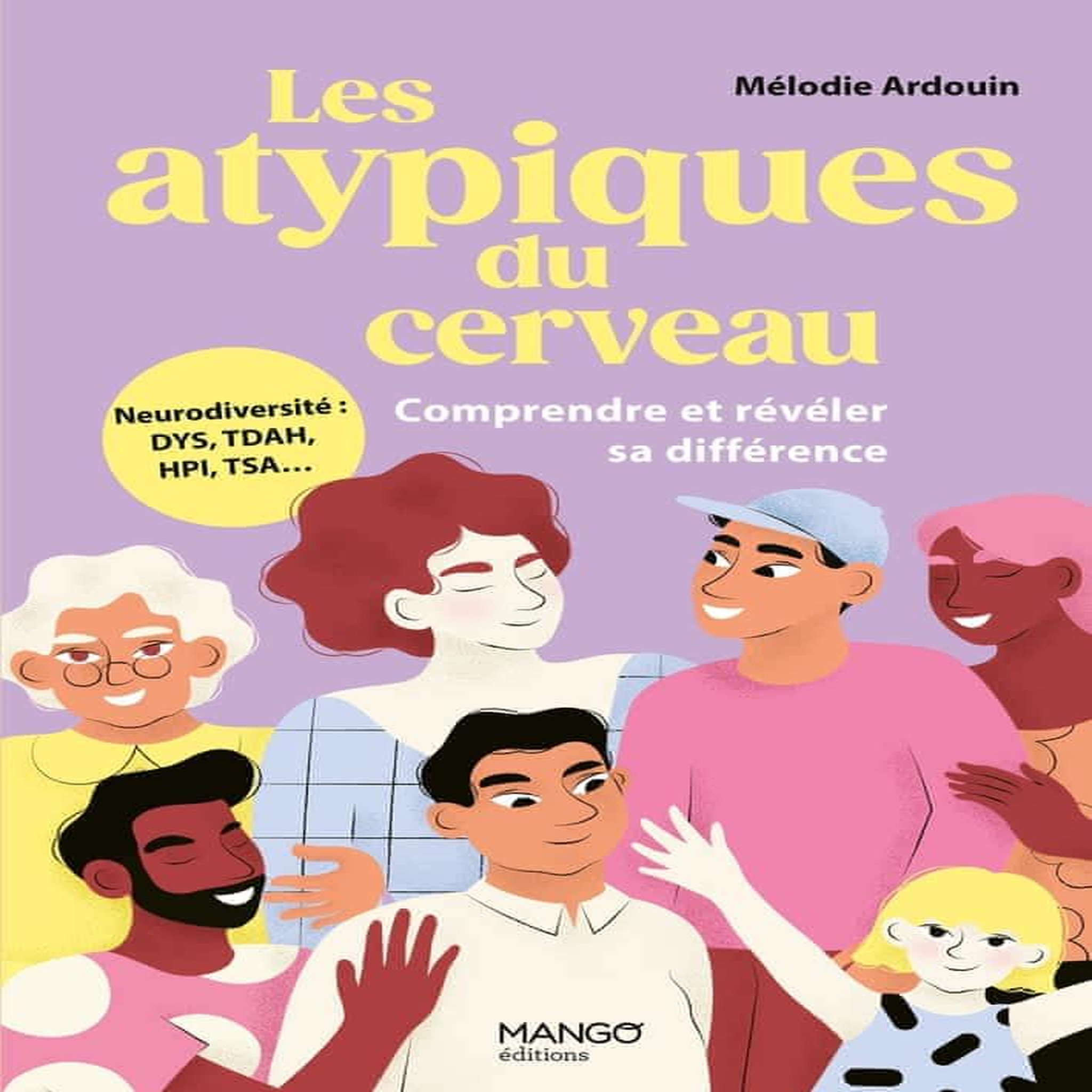 LES ATYPIQUES DU CERVEAU. COMPRENDRE ET REVELER SA DIFFERENCE [ADAPTE AUX DYS], Ardouin Mélodie