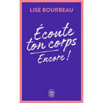ECOUTE TON CORPS, ENCORE !, Bourbeau Lise