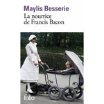 LA NOURRICE DE FRANCIS BACON, Besserie Maylis