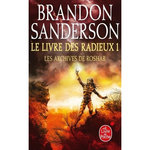 LES ARCHIVES DE ROSHAR TOME 1 : LE LIVRE DES RADIEUX, Sanderson Brandon