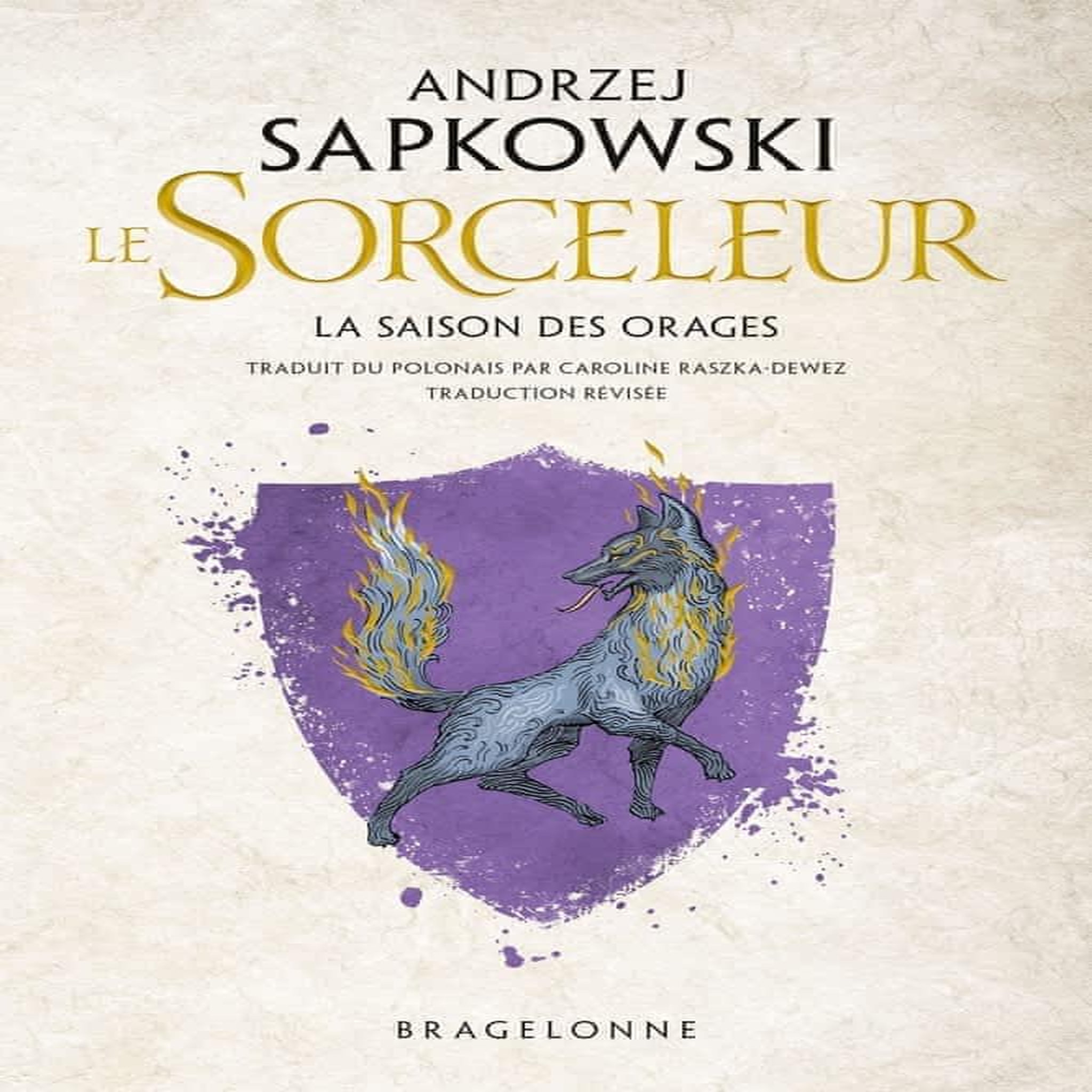 LE SORCELEUR TOME 8 : LA SAISON DES ORAGES, Sapkowski Andrzej