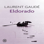 ELDORADO, Gaudé Laurent