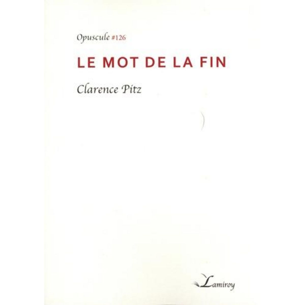 LE MOT DE LA FIN, Pitz Clarence
