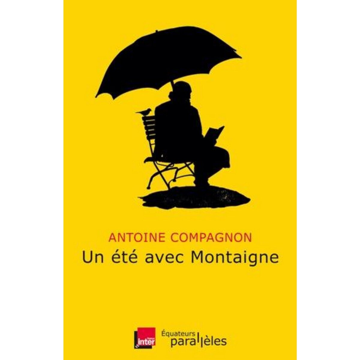 UN ETE AVEC MONTAIGNE, Compagnon Antoine