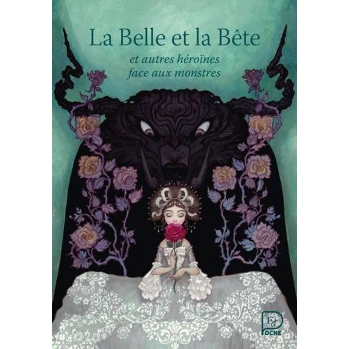 LA BELLE ET LA BETE ET AUTRES HEROINES FACE AUX MONSTRES, Andersen Hans Christian