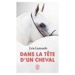 DANS LA TETE D'UN CHEVAL, Lansade Léa