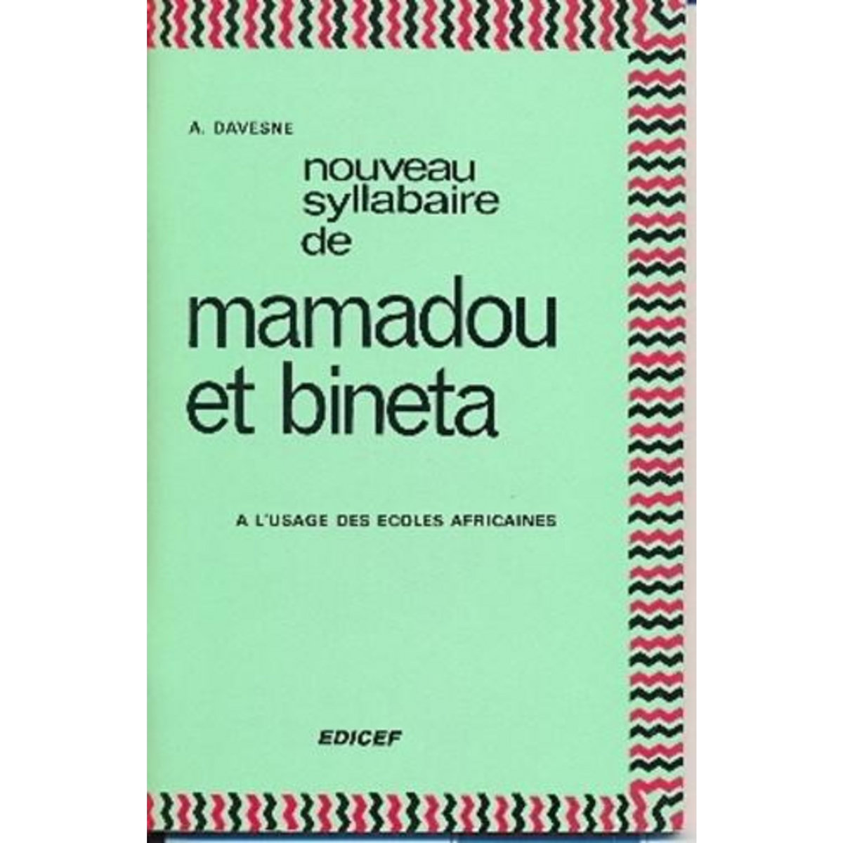 NOUVEAU SYLLABAIRE DE MAMADOU ET BINETA. A L'USAGE DES ECOLES AFRICAINES, Davesne André