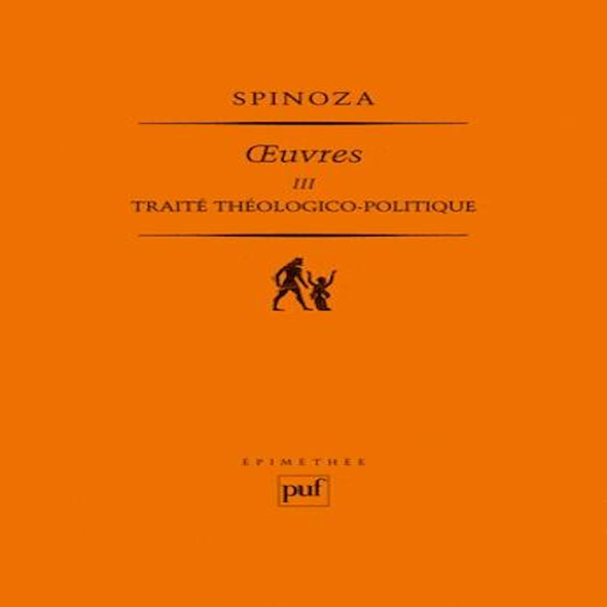 OEUVRES. TOME 3, TRAITE THEOLOGICO-POLITIQUE, Spinoza Baruch