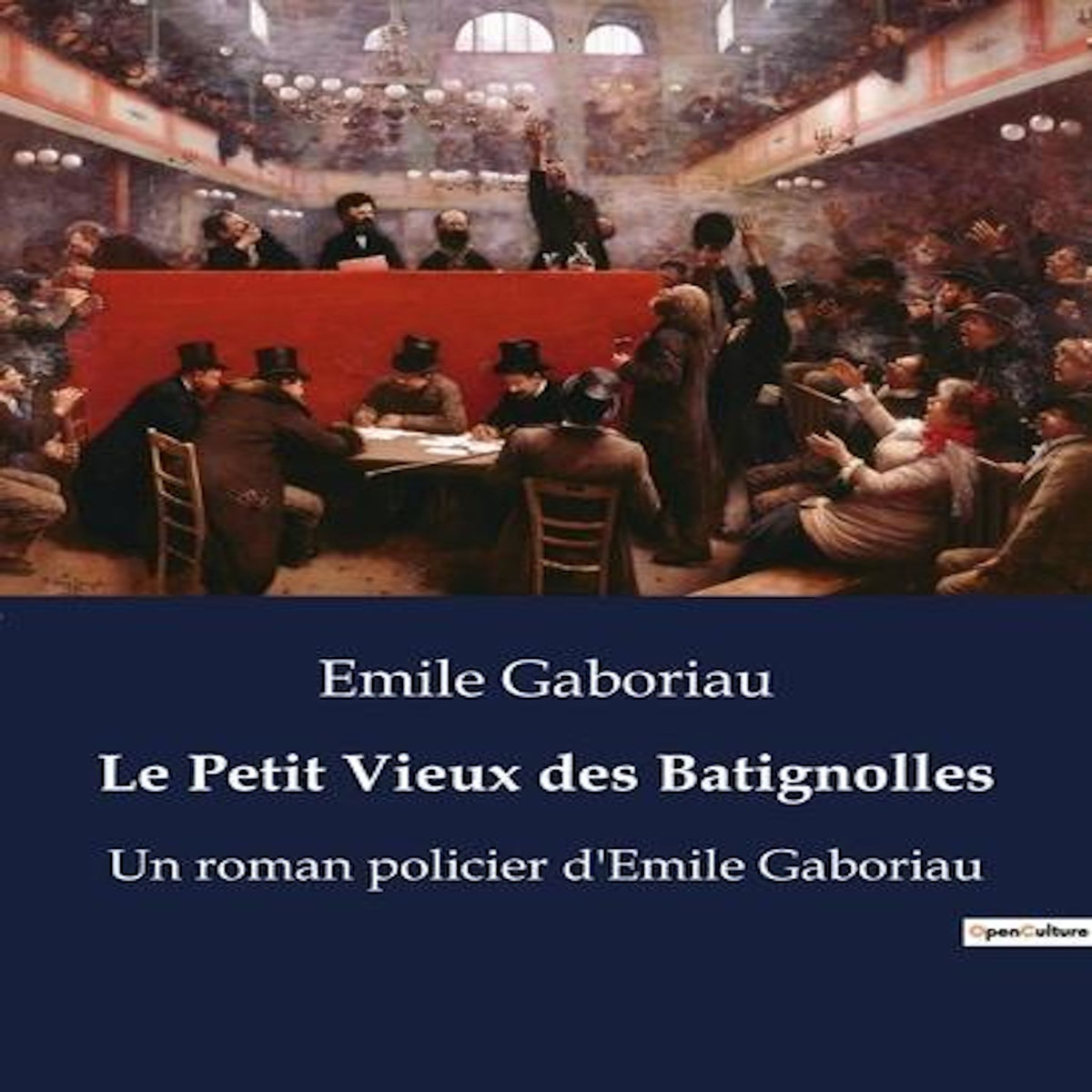 LE PETIT VIEUX DES BATIGNOLLES, Gaboriau Emile