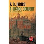 A VISAGE COUVERT, James P. D.