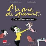 MA VIE DE PARENT. J'EN ESPERAIS PAS TANT !, Boulet Gwénaëlle