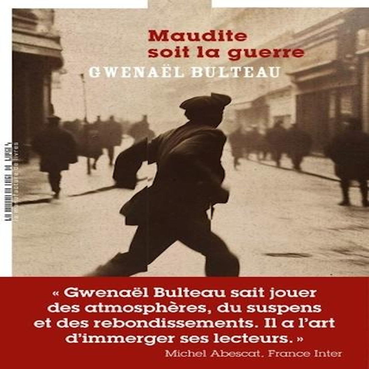 MAUDITE SOIT LA GUERRE, Bulteau Gwenaël