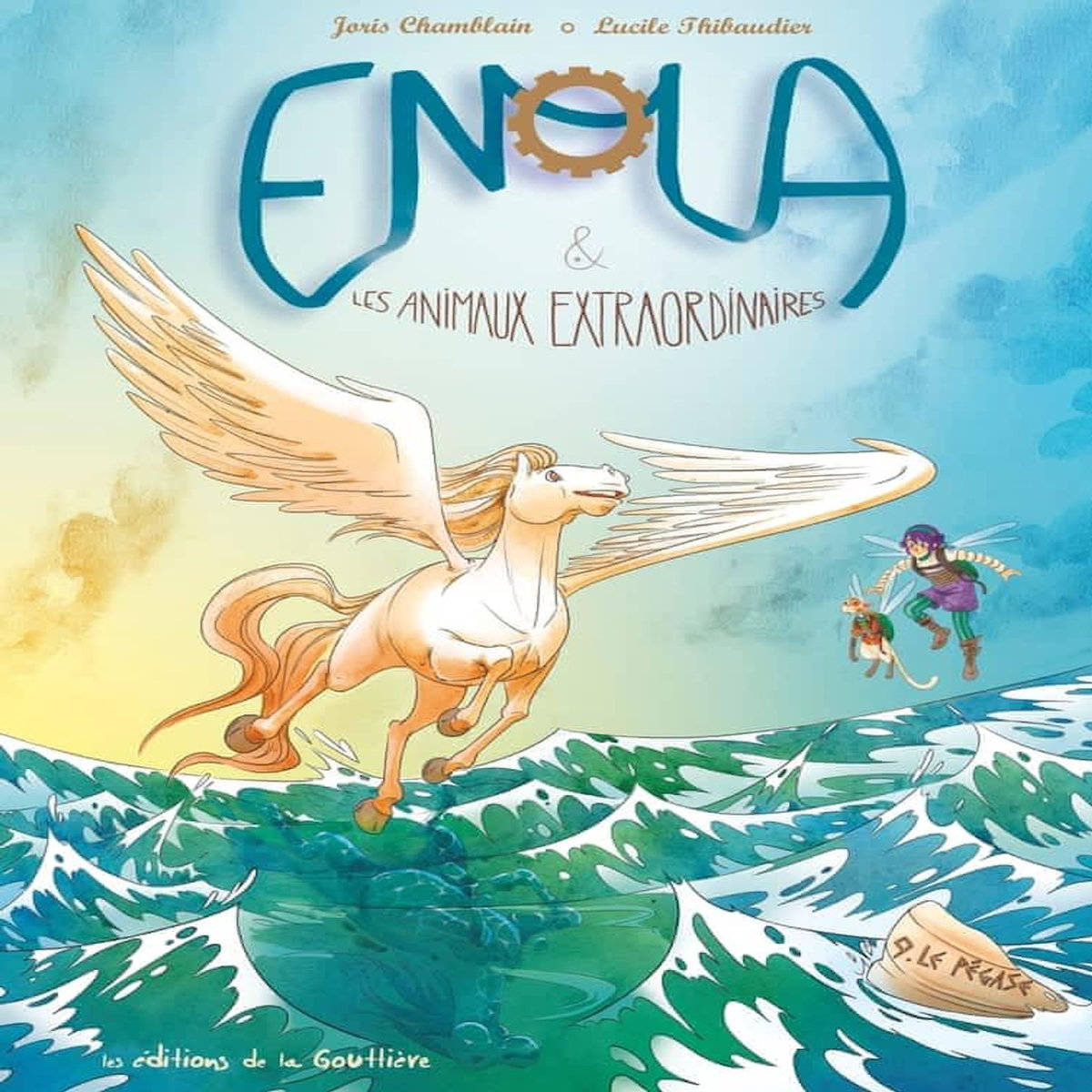 ENOLA ET LES ANIMAUX EXTRAORDINAIRES TOME 9 : LE PEGASE, Chamblain Joris