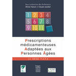 PRESCRIPTIONS MEDICAMENTEUSES ADAPTEES AUX PERSONNES AGEES. LE GUIDE P.A.P.A., Hanon Olivier