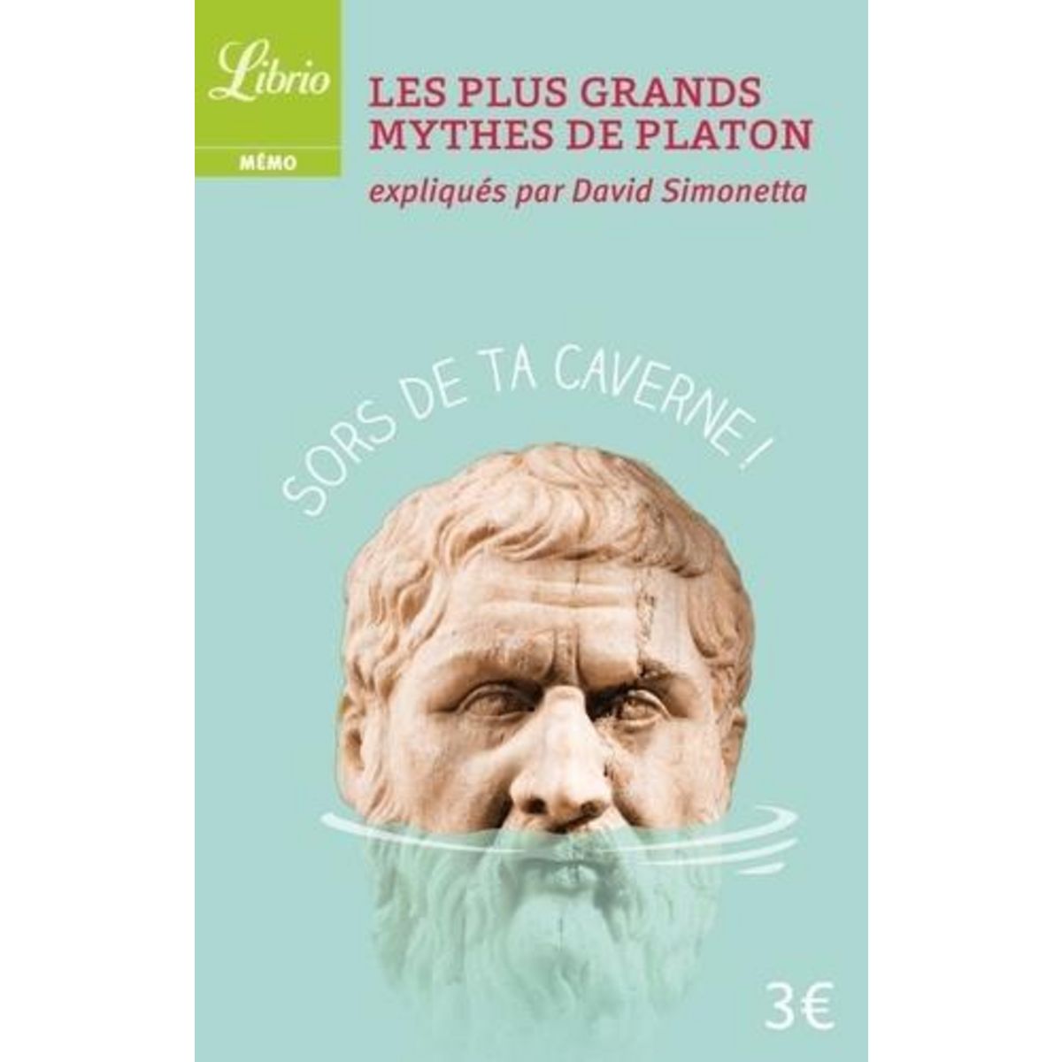 LES PLUS GRANDS MYTHES DE PLATON EXPLIQUES PAR DAVID SIMONETTA, Simonetta David
