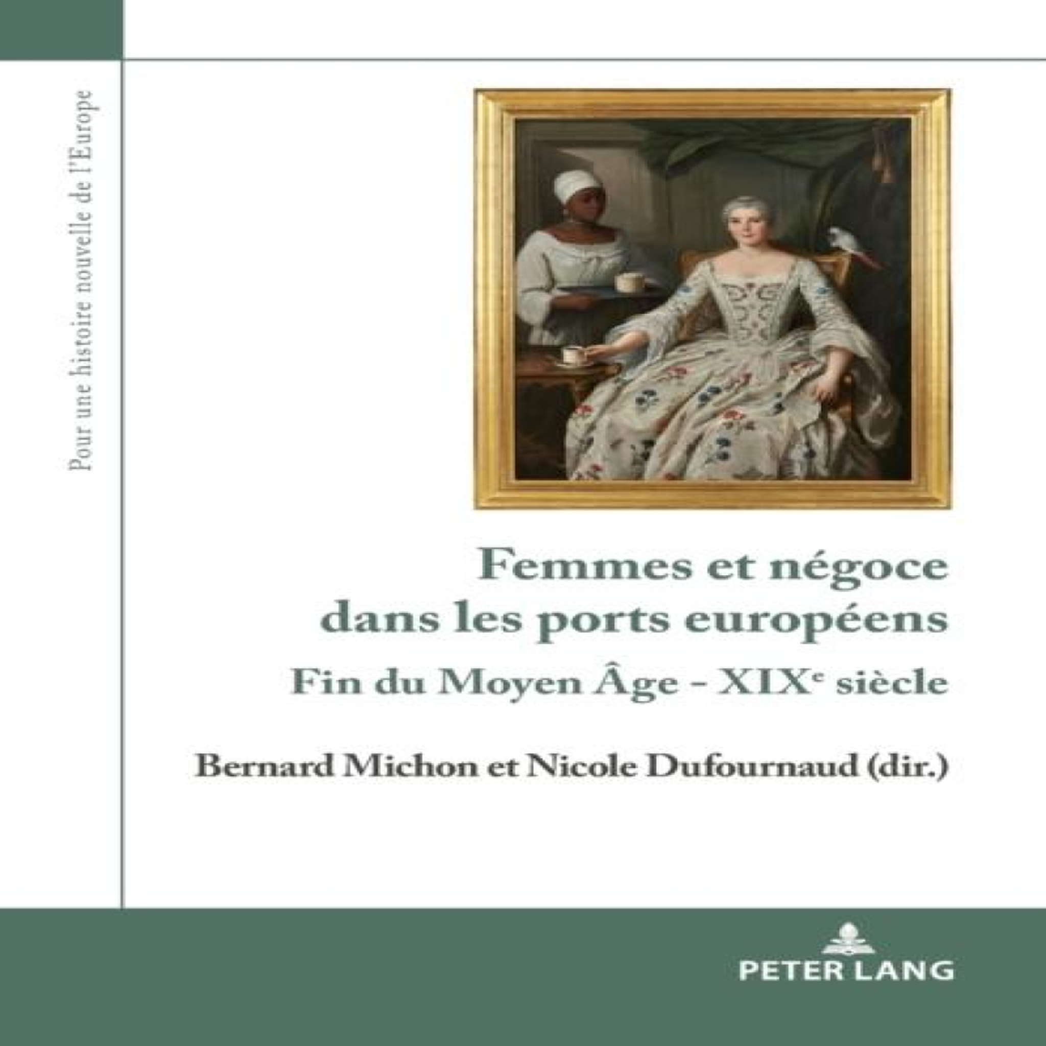 LIVRES Femmes et nÃ©goce dans les ports europÃ©ens : Fin du Moyen Ãge - XIXe siÃ¨cle