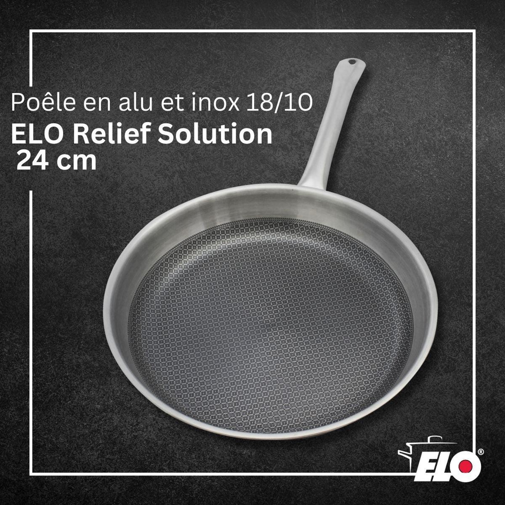 Voir la diapositive 2 : ELO Poêle en acier inoxydable 18/10 24 cm elo relief solution