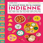 LE GRAND LIVRE DE LA CUISINE INDIENNE, Salmandjee Sandra