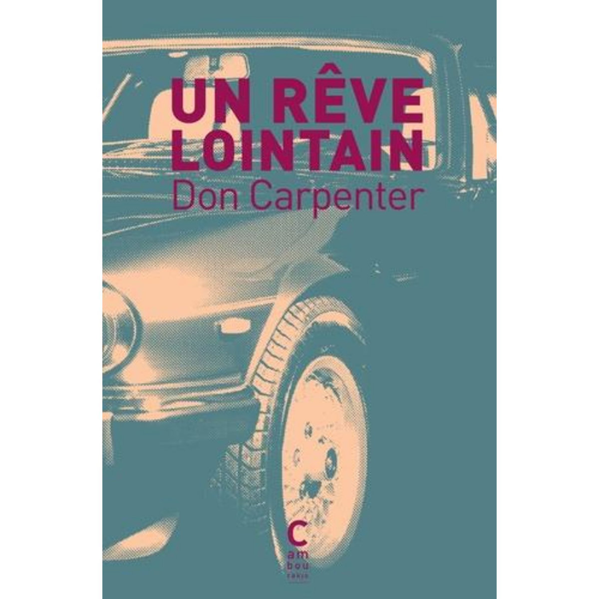 UN REVE LOINTAIN, Carpenter Don